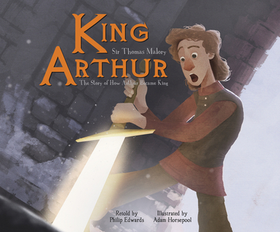 King Arthur: The Story of How Arthur Became King - Edwards, Philip, and Topping, Mark (Read by)