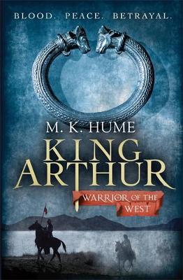 King Arthur: Warrior of the West - Hume, M. K.