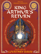 King Arthur's Return: Legends of the Round Table and Holy Grail Retraced