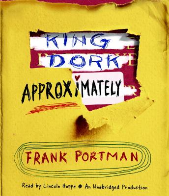 King Dork Approximately - Portman, Frank, and Hoppe, Lincoln (Read by)