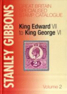 King Edward VII to King George VI: Volume 2 - Gibbons, Stanley