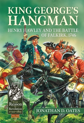 King George's Hangman: Henry Hawley and the Battle of Falkirk 1746 - Oates, Jonathan D