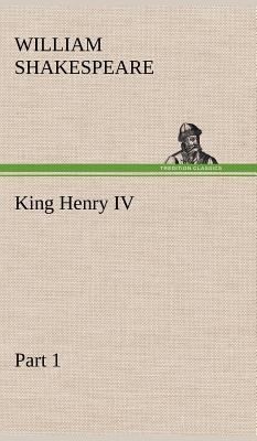 King Henry IV Part 1 - Shakespeare, William