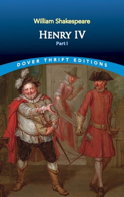 King Henry Iv: Pt. 1 - Shakespeare, William