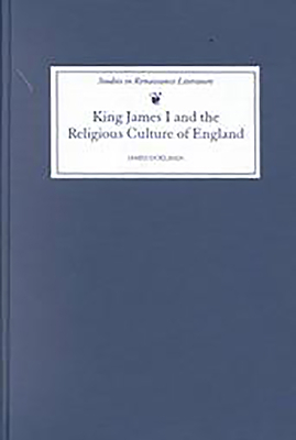 King James I and the Religious Culture of England - Doelman, James