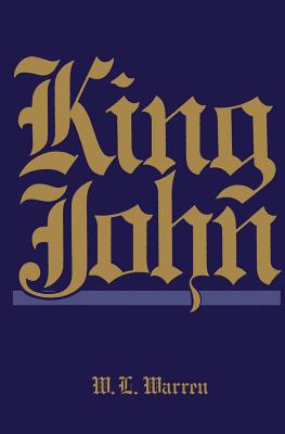 King John, Revised Edition: Volume 11 - Warren, W L