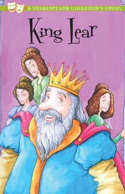 King Lear: A Shakespeare Children's Story - Shakespeare, William (Original Author)