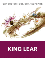 King Lear: Oxford School Shakespeare