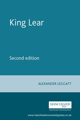 King Lear: Second Edition - Leggatt, Alexander