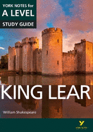 King Lear: York Notes for A-level everything you need to study and prepare for the 2025 and 2026 exams