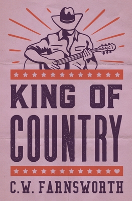 King of Country - Farnsworth, C W