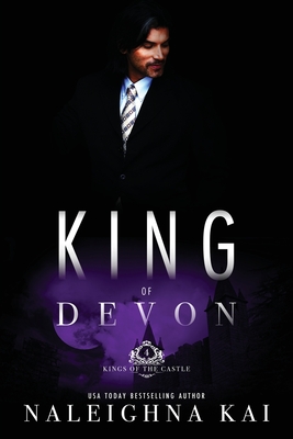 King of Devon: Book 4 of the Kings of the Castle Series - Kai, Naleighna, and Woodson, J L (Cover design by)