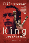 King of the Journeymen: The Peter Buckley Story