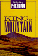 King of the Mountain - Fromm, Pete