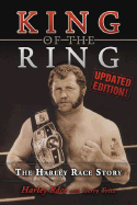 King of the Ring: The Harley Race Story - Race, Harley, and Tritz, Gerry