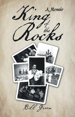 King of the Rocks: A Memoir - Green, Bill