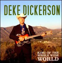 King of the Whole Wide World - Deke Dickerson