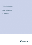 King Richard III: in large print