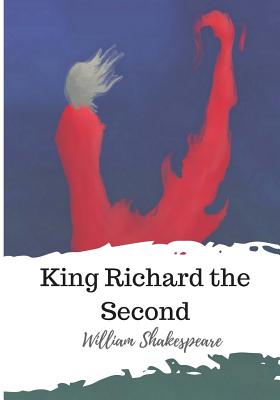 King Richard the Second - Shakespeare, William