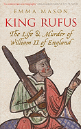 King Rufus: The Life & Murder of William II of England