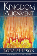 Kingdom Alignment: An Illumination of the King