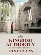 Kingdom Authority - Bible Study Book with Video Access: Living Under God's Rule