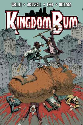 Kingdom Bum, Volume 1 - Wollet, Adam, and Marshall, Rick, and Reed, Jon
