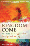 Kingdom Come: Essential theology for the twenty-first century