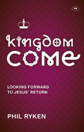 Kingdom Come: Looking Forward to Jesus' Return
