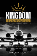 Kingdom Economics: "...wist ye not that I must be about my Father's business?" Luke 2:49b