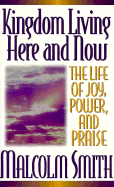 Kingdom Living Here and Now: The Life of Joy