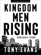 Kingdom Men Rising - Teen Guys' Bible Study Book: Bible Study for Teen Guys