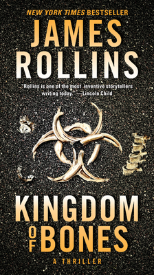 Kingdom of Bones: A Thriller - Rollins, James