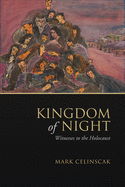 Kingdom of Night: Witnesses to the Holocaust