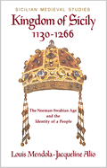 Kingdom of Sicily 1130-1266: The Norman-Swabian Age and the Identity of a People