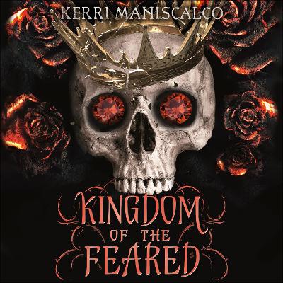 Kingdom of the Feared: the stunningly steamy romantic fantasy finale to the Kingdom of the Wicked series - Maniscalco, Kerri