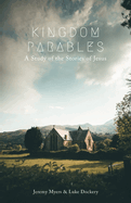 Kingdom Parables: A Study of the Stories of Jesus