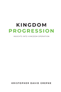 Kingdom Progression: Insights into Kingdom Operation