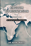 Kingdom Representation & Missions: From Local To Global