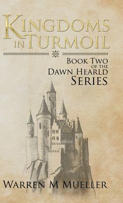 Kingdoms in Turmoil: Book Two of the Dawn Herald Series - Mueller, Warren M