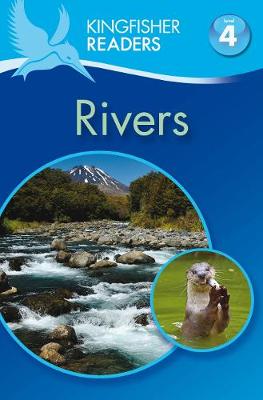 Kingfisher Readers: Rivers (Level 4: Reading Alone) - Llewellyn, Claire