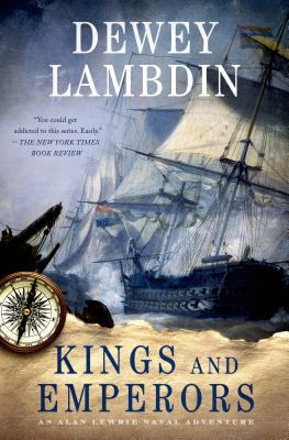 Kings and Emperors: An Alan Lewrie Naval Adventure - Lambdin, Dewey