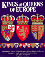 Kings and Queens of Europe: A Genealogical Chart of the Royal House of Great Britain and Europe