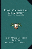 King's College And Mr. Maurice: No. 1 The Facts (1854)