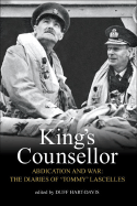 King's Counsellor: Abdication and War: The Diaries of Sir Alan Lascelles - Hart-Davis, Duff (Editor)