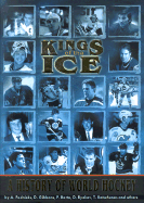 Kings of the Ice: A History of World Hockey