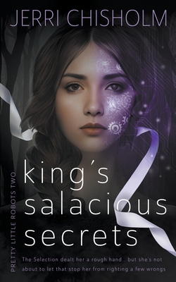 King's Salacious Secrets: A YA Fantasy Romance series - Chisholm, Jerri