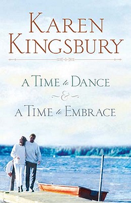 Kingsbury 2-in-1 Omnibus: Time to Dance and Time to Embrace - Kingsbury, Karen