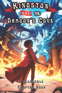 Kingston and the Dragon's Cove: A Decodable Chapter Book for Kids in Grades 2, 3, and 4,