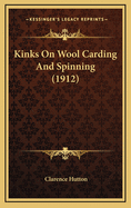 Kinks on Wool Carding and Spinning (1912)